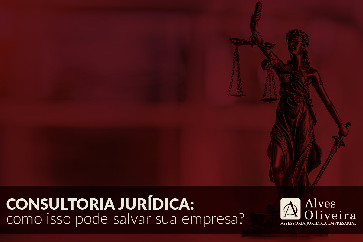 Consultoria Jurídica: como isso pode salvar sua empresa?