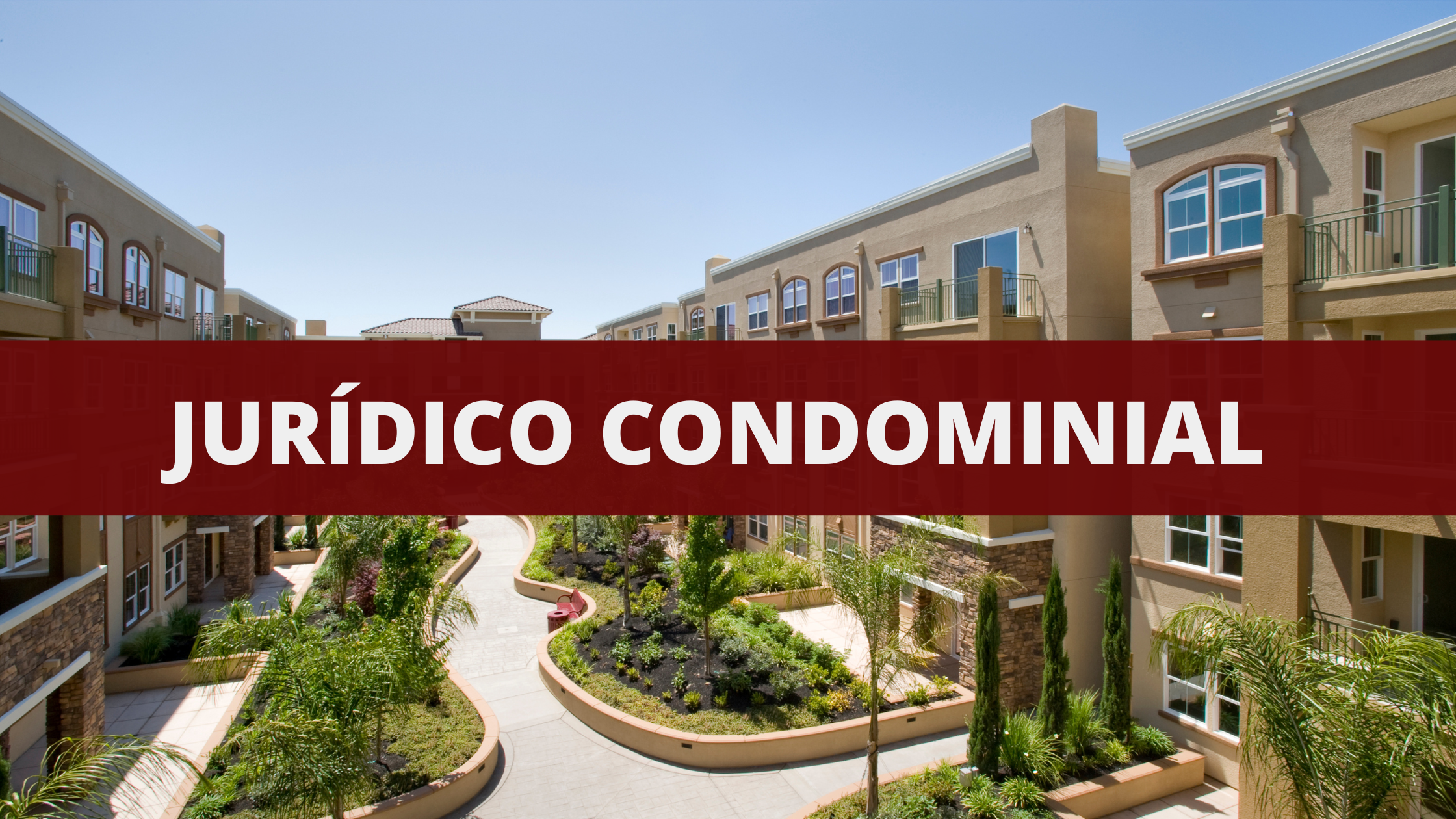 Você sabe qual a importância de ter uma assessoria jurídica em seu condomínio?